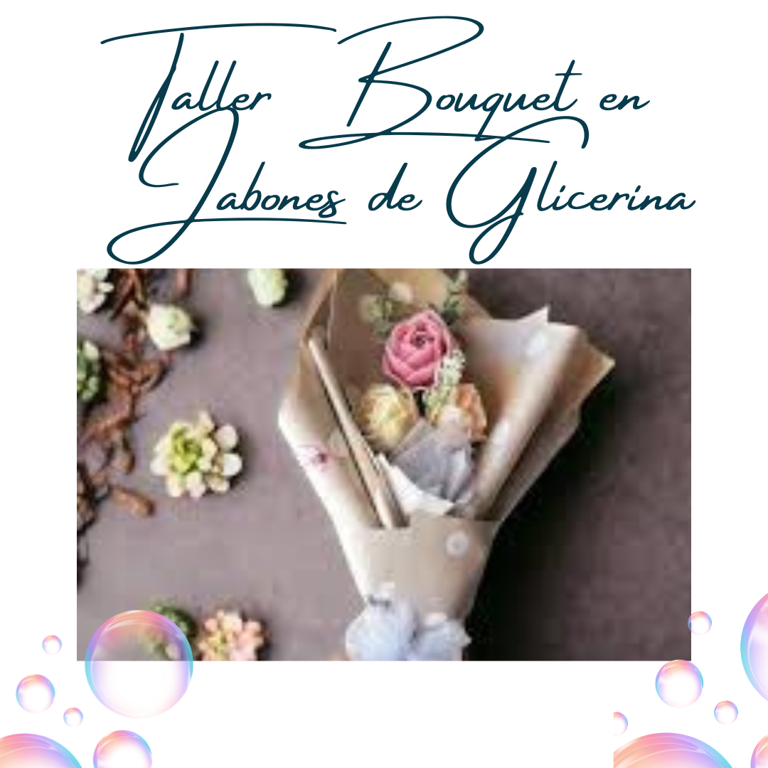 Taller de Jabones Bouquet de Temporada ($40 Deposito)